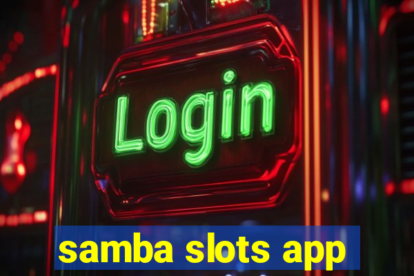 samba slots app