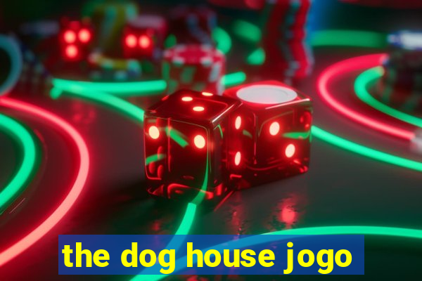 the dog house jogo