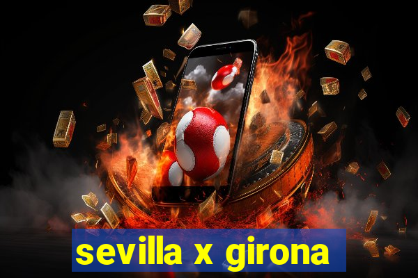 sevilla x girona