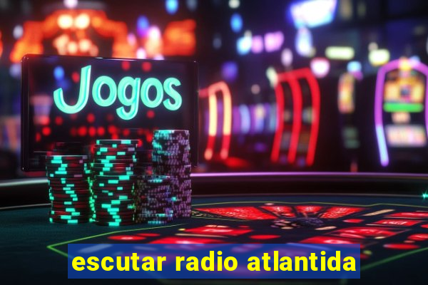 escutar radio atlantida