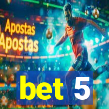 bet 5