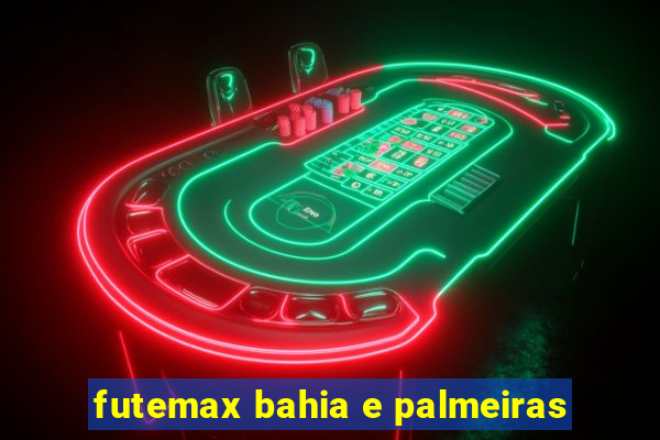 futemax bahia e palmeiras