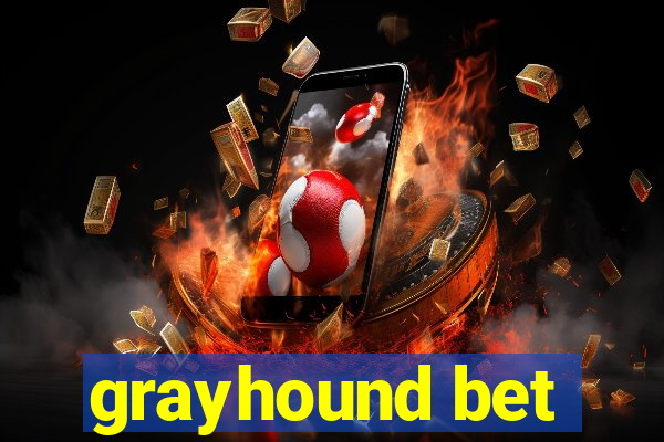 grayhound bet