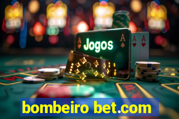 bombeiro bet.com