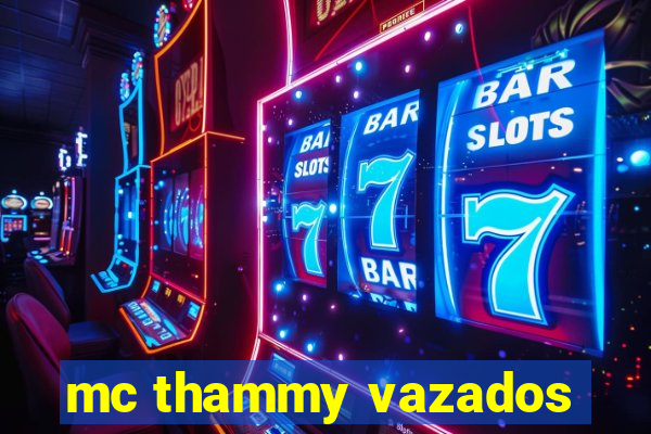 mc thammy vazados