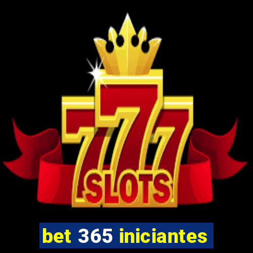 bet 365 iniciantes