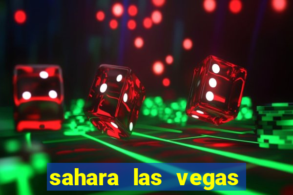 sahara las vegas hotel and casino