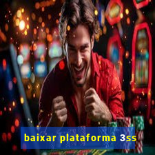 baixar plataforma 3ss