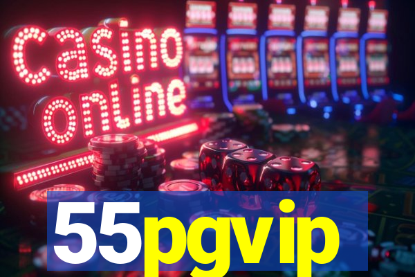 55pgvip