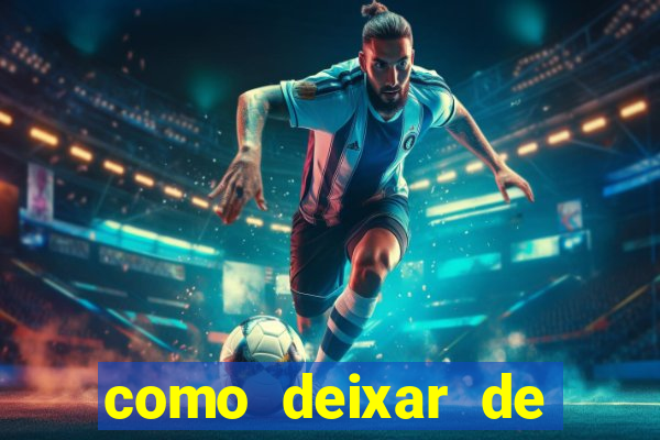 como deixar de jogar jogos de azar