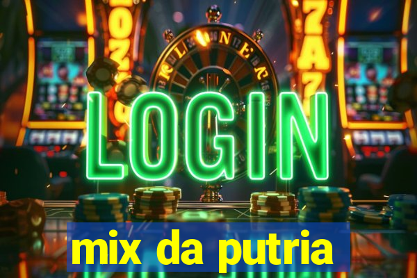 mix da putria