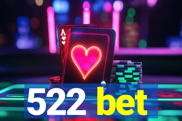 522 bet