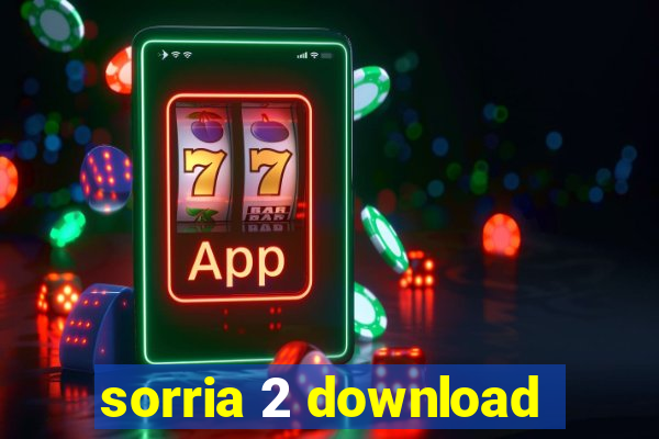 sorria 2 download