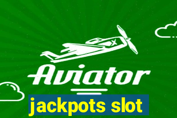 jackpots slot