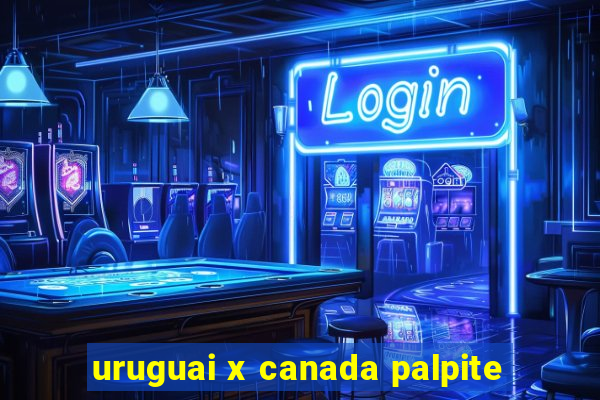 uruguai x canada palpite