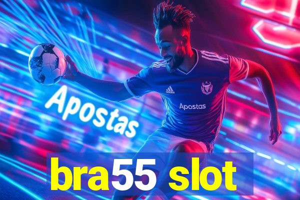 bra55 slot