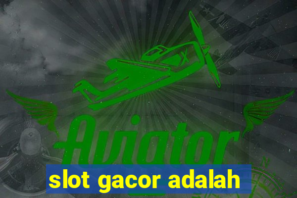 slot gacor adalah