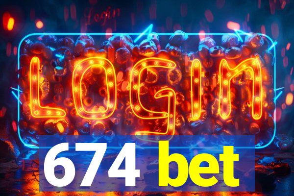 674 bet