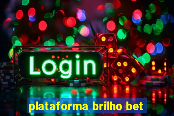 plataforma brilho bet