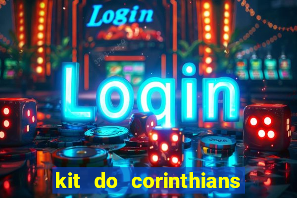 kit do corinthians dls 2019