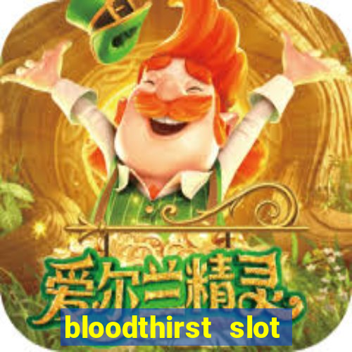 bloodthirst slot free play