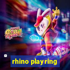 rhino playring