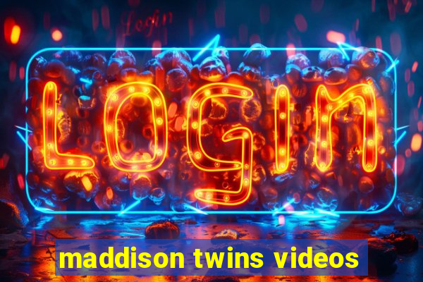 maddison twins videos