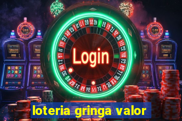 loteria gringa valor