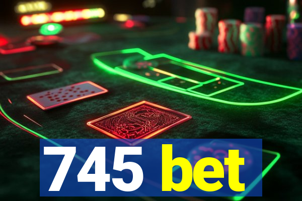 745 bet