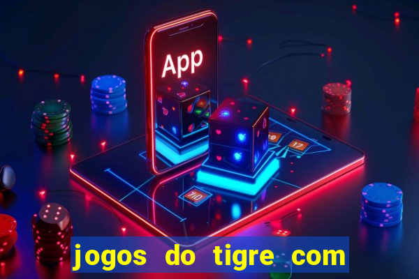 jogos do tigre com bonus gratis