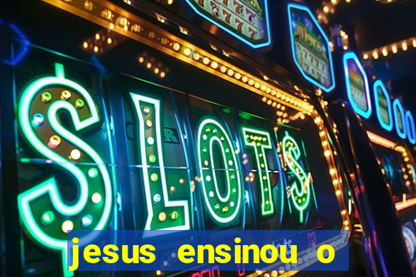 jesus ensinou o segredo da prosperidade