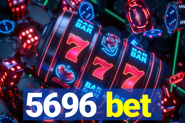 5696 bet