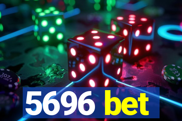 5696 bet