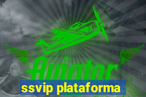 ssvip plataforma