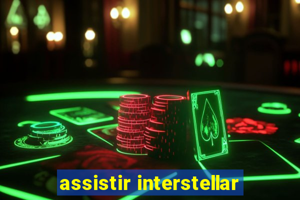 assistir interstellar