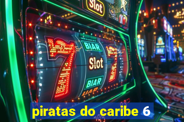 piratas do caribe 6