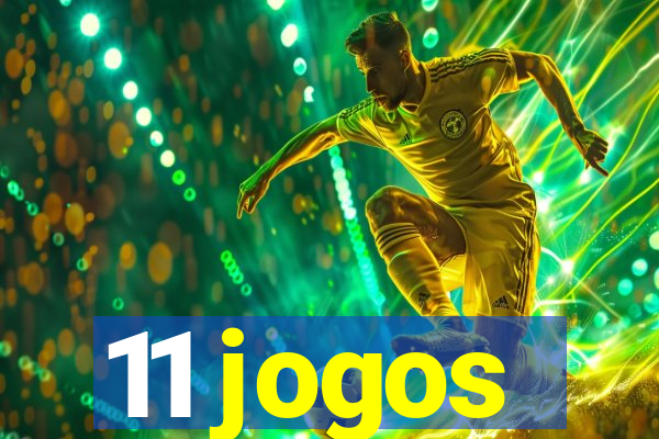 11 jogos