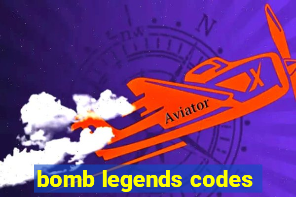 bomb legends codes