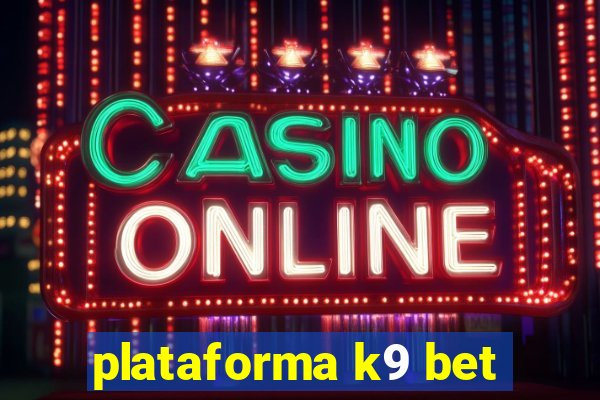 plataforma k9 bet