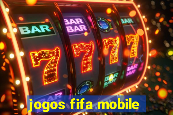 jogos fifa mobile