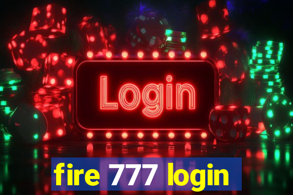 fire 777 login