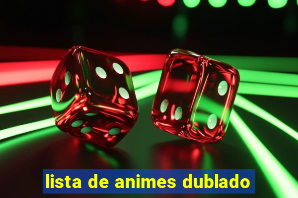 lista de animes dublado