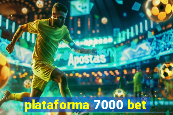 plataforma 7000 bet