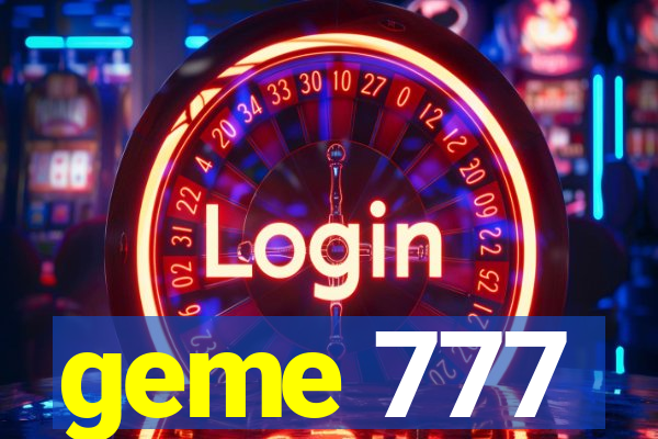 geme 777