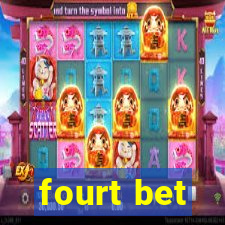 fourt bet