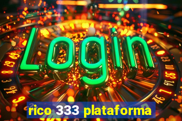 rico 333 plataforma