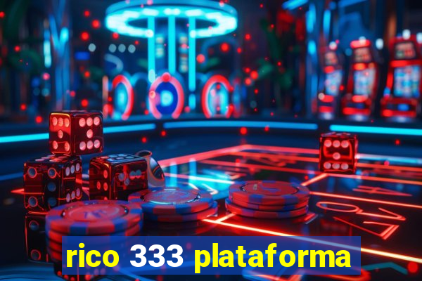 rico 333 plataforma