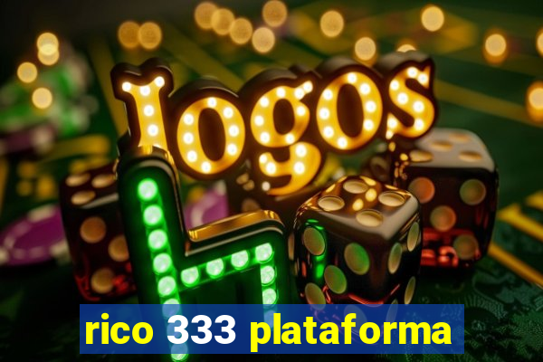 rico 333 plataforma