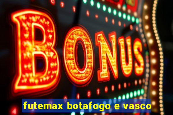 futemax botafogo e vasco