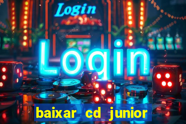 baixar cd junior marques 2024